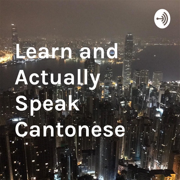 Artwork for Speak Cantonese on Day 1. Be fluent in Year 7