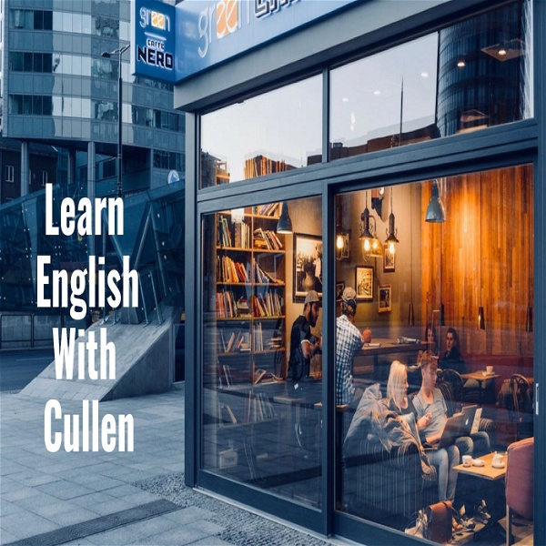 Artwork for Learn English by audiobook or video with Cullen at eattmag.com