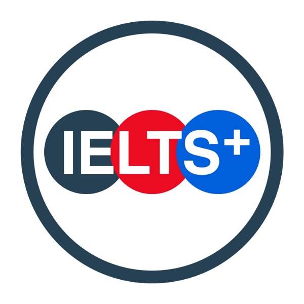Artwork for IELTS Plus Podcast