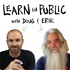 Learn in Public with Doug & Erik