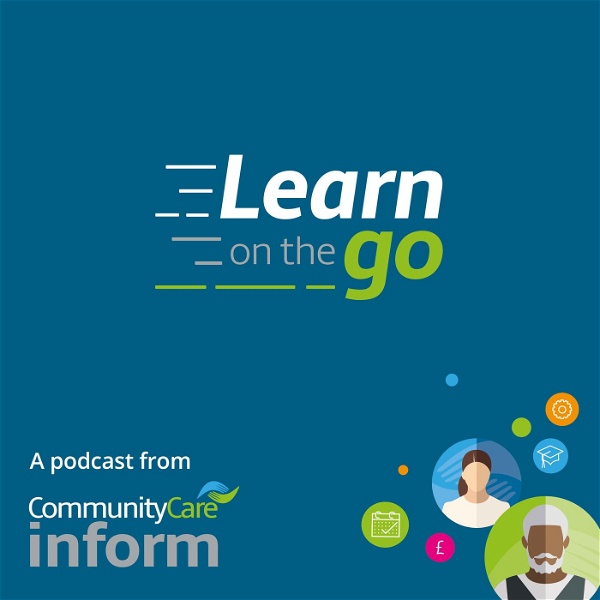 Artwork for Learn on the go: the Community Care podcast