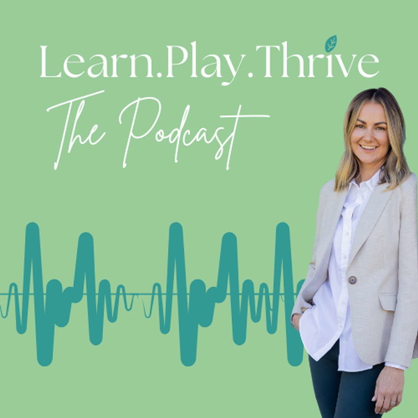 Artwork for Learn Play Thrive The Podcast