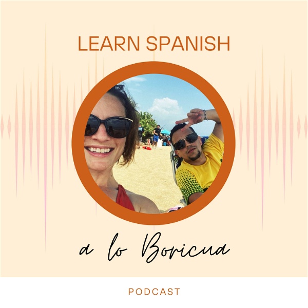 Artwork for Learn Spanish a lo Boricua