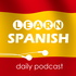 Learn Spanish with daily podcasts