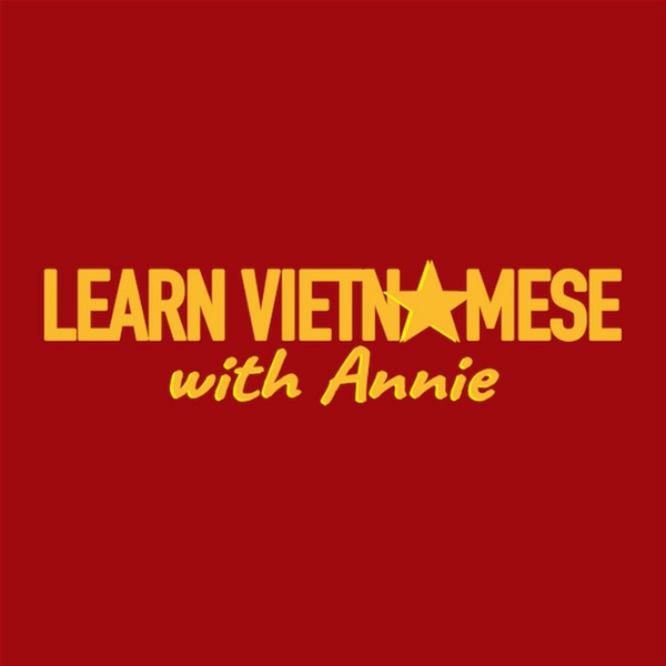 Artwork for Learn Vietnamese With Annie