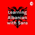 Learning Albanian with Sara (Të mësojmë shqip së bashku)