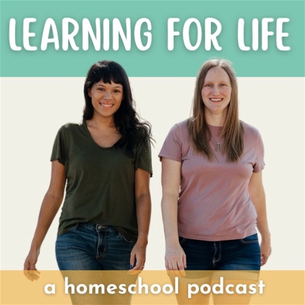 Artwork for Learning for Life: A Homeschool Podcast