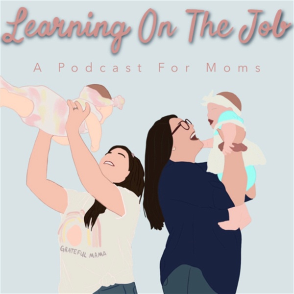 Artwork for Learning on the Job: A Podcast for Moms