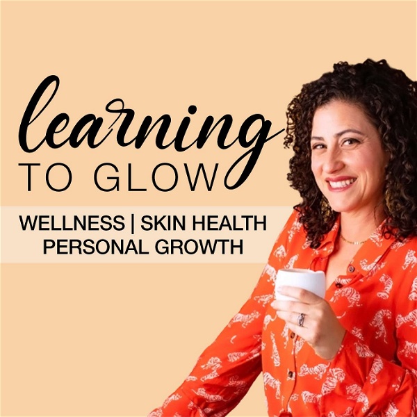 Artwork for Learning to Glow: Tips for Women's Health, Optimal Wellness in Midlife and Aging Gracefully