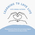 Learning to Love Life