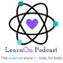 LearnOn Podcast: The Science Show By Kids, For Kids!