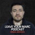 The Leave Your Marc Podcast
