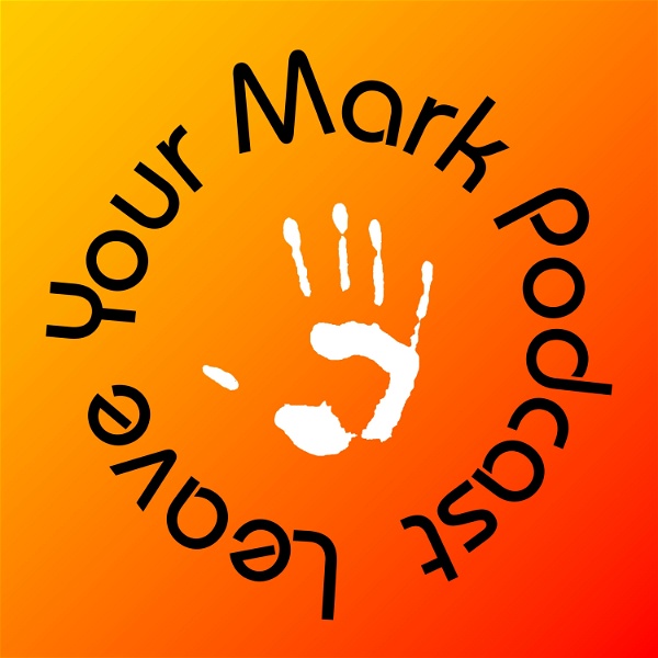 Artwork for Leave Your Mark Podcast