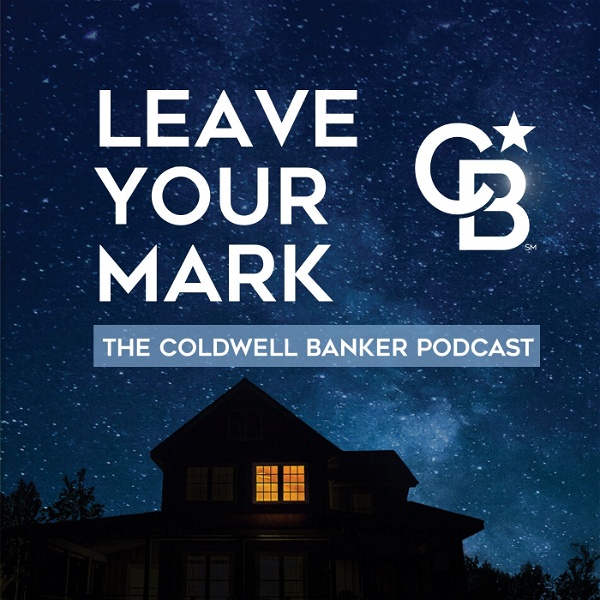 Artwork for Leave Your Mark: The Coldwell Banker Podcast