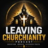 Leaving Churchianity Podcast