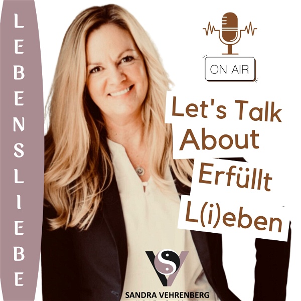 Artwork for "Lebensliebe💝erfüllt L(i)eben: Dein Podcast für Liebe, Erfüllung und Lebensfreude"