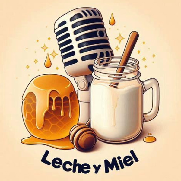 Artwork for Leche y Miel Podcast