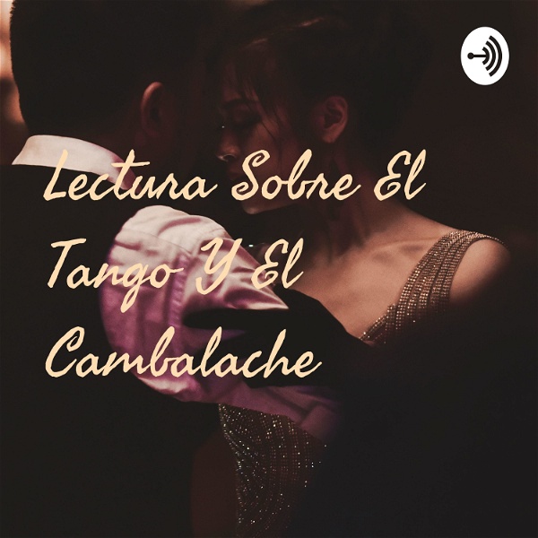Artwork for Lectura Sobre El Tango Y El Cambalache