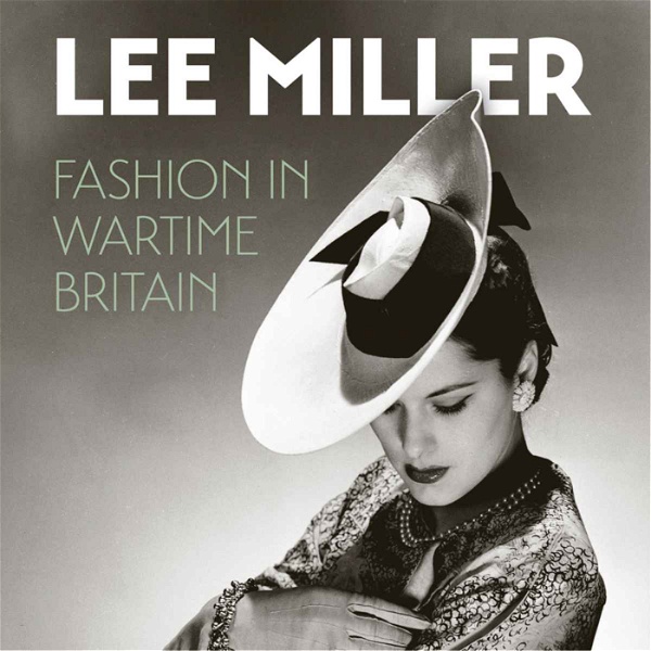 Artwork for Lee Miller: Fashion in Wartime Britain