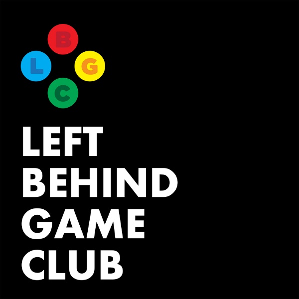 Artwork for Left Behind Game Club: A Video Game Podcast