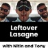 Leftover Lasagne with Nitin & Tony