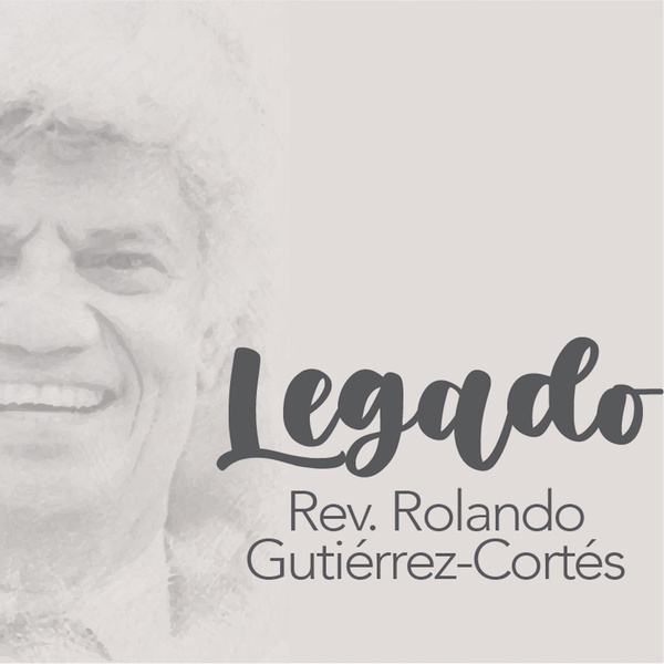 Artwork for Legado Rev. Rolando Gutiérrez-Cortés