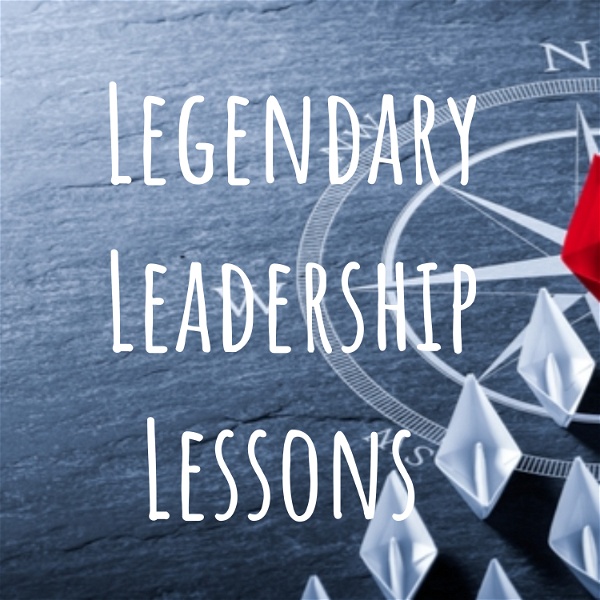 Artwork for Legendary Leadership Lessons