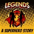 Legends: A Superhero Story