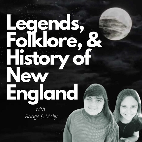 Artwork for Legends, Folklore, & History of New England