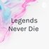 Legends Never Die