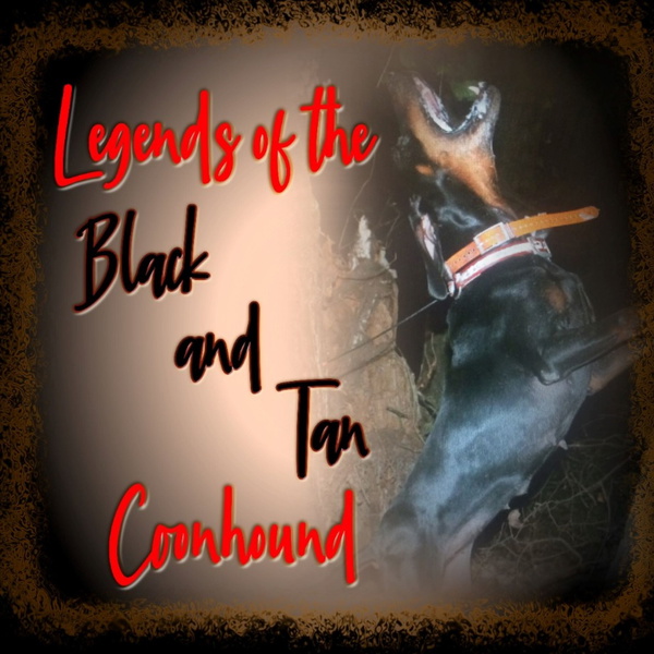 Artwork for Legends of the Black and Tan Coonhound