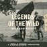 Legends of the Wild, A Field And Stream Production