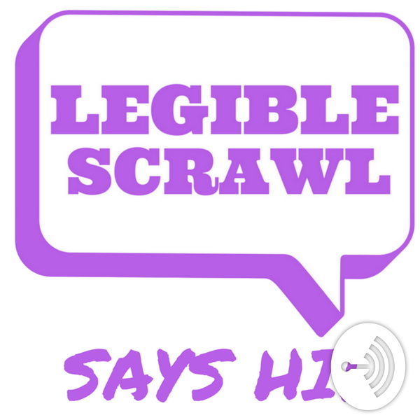 Artwork for Legible Scrawl Says Hi