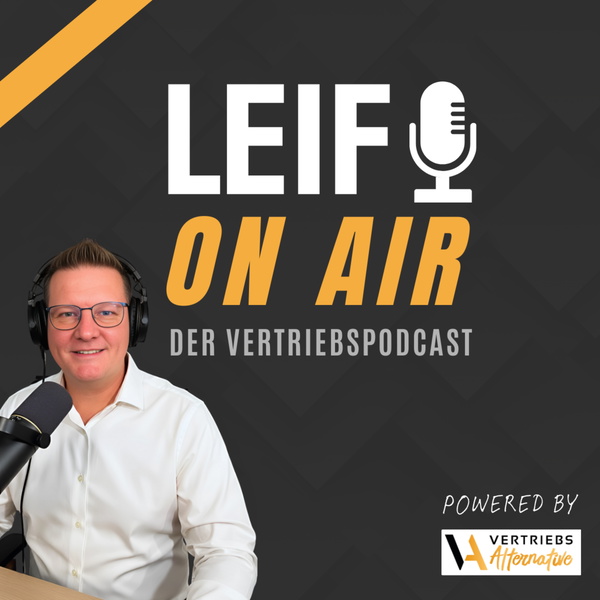Artwork for LEIF ON AIR – Der Vertriebspodcast I B2B-Neukundengewinnung, Vertriebsstrategie und Optimierung
