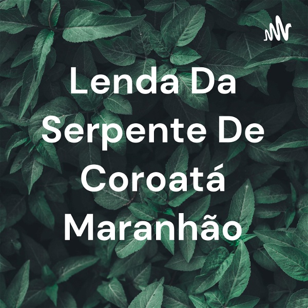 Artwork for Lenda Da Serpente De Coroatá Maranhão