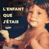 L'ENFANT QUE J'ÉTAIS