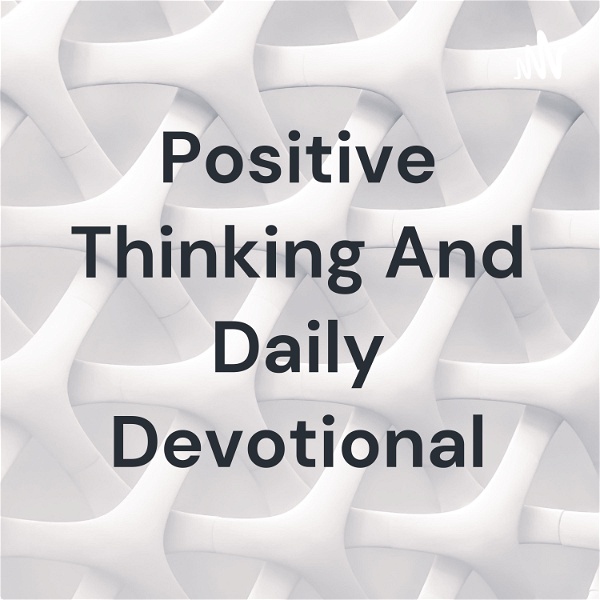 Artwork for Positive Thinking And Daily Devotional