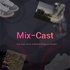 Mix-Cast