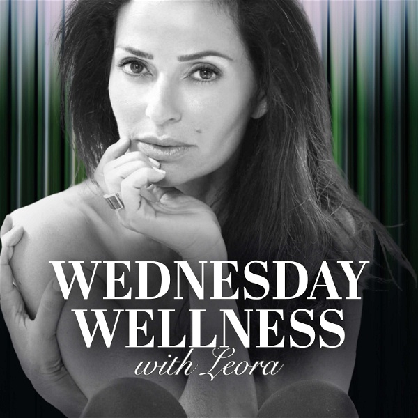 Artwork for Leora's Wednesday Wellness Podcast