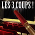 Les 3 coups !
