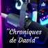 "Les Chroniques de David"