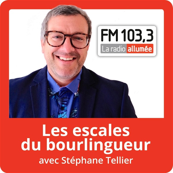 Artwork for Les escales du bourlingueur avec Stéphane Tellier du FM103,3