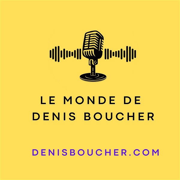 Artwork for Le monde de Denis Boucher