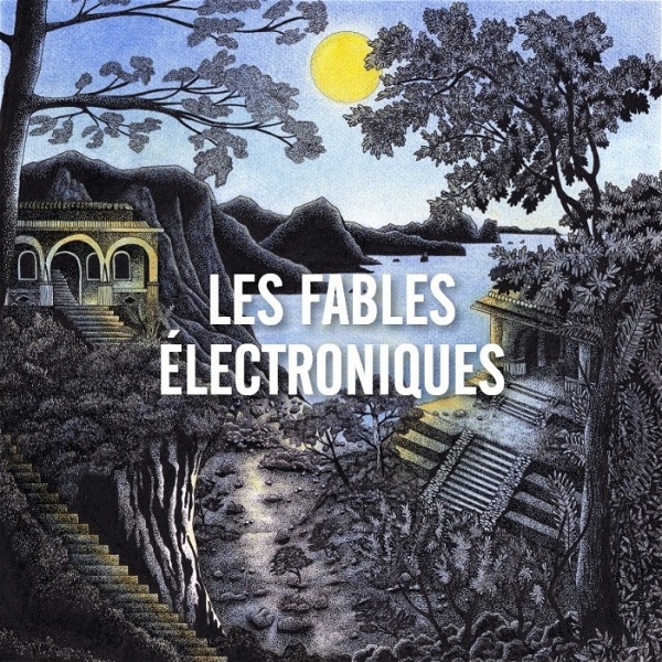 Artwork for Les Fables Électroniques