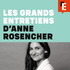 Les grands entretiens d'Anne Rosencher