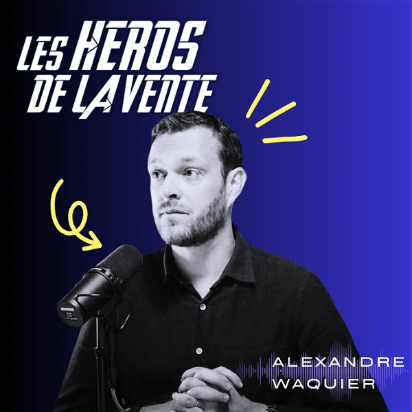 Artwork for Les Héros de la vente : le podcast numéro 1 pour apprendre à vendre