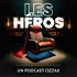 Les Héros Podcast