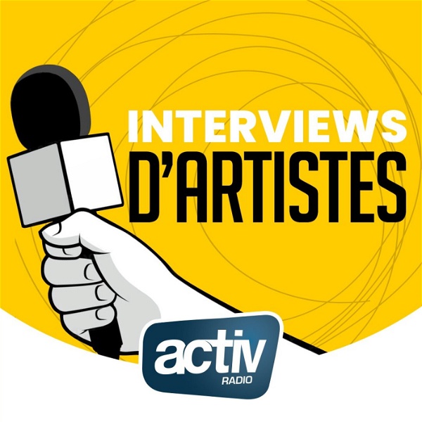 Artwork for LES INTERVIEWS DE VOS ARTISTES PAR ACTIV RADIO