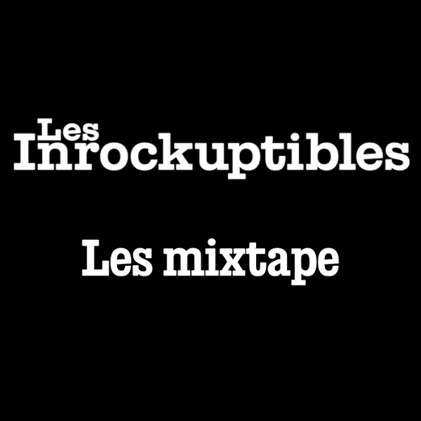 Artwork for Les mixtape des Inrockuptibles