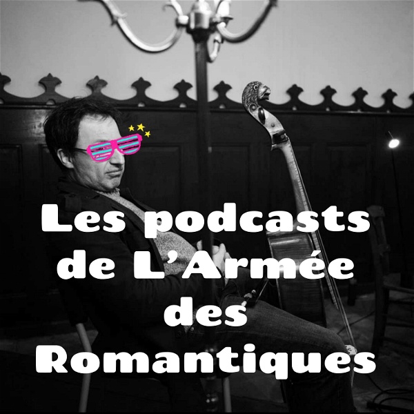 Artwork for Les podcasts de L'Armée des Romantiques